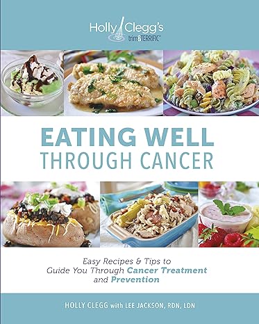 Eating Well Through Cancer Cookbook BOOK